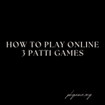 How to play online 3 Patti games